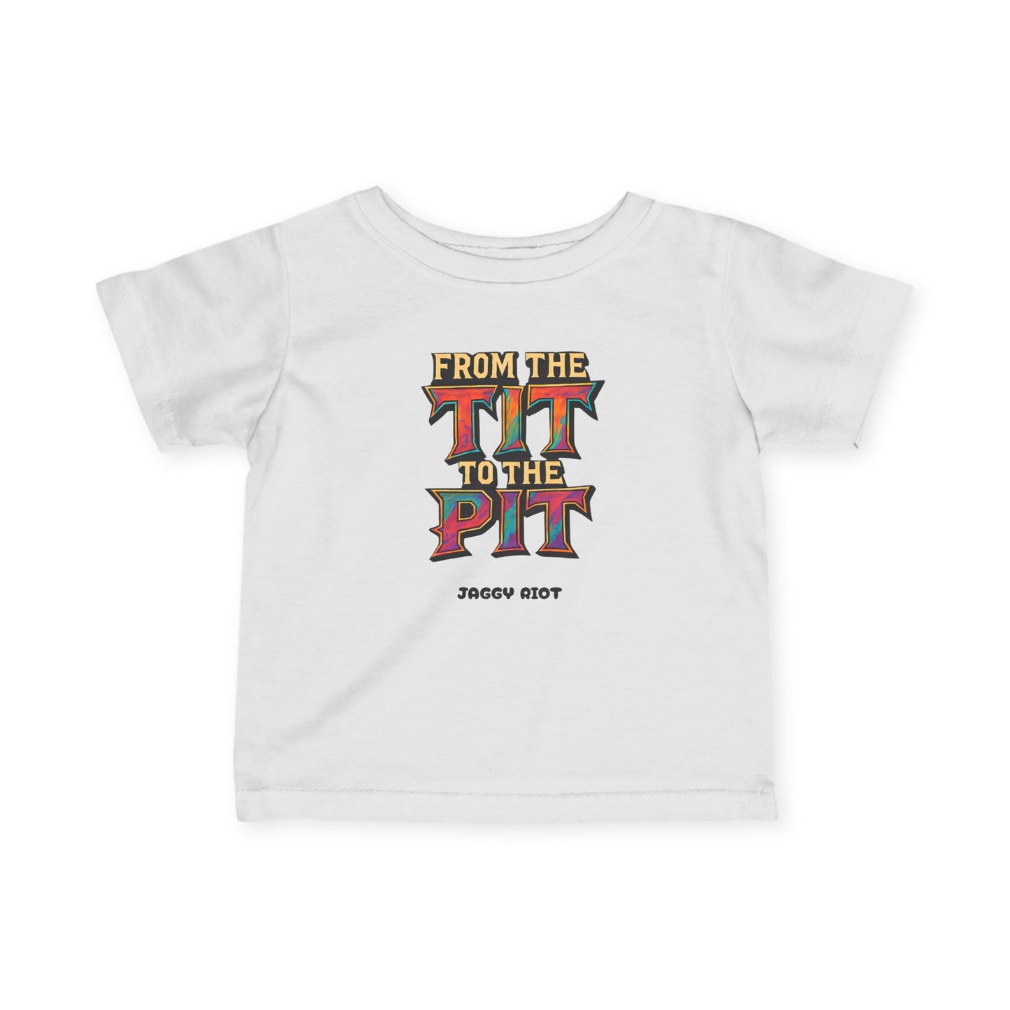 From the Tit to the Pit - Baby/Toddler Tee