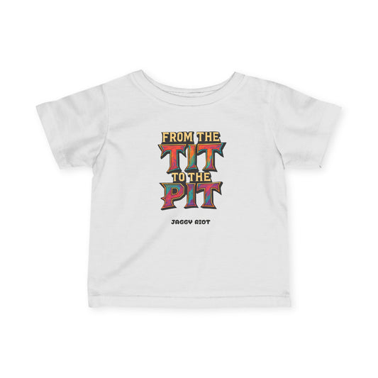 From the Tit to the Pit - Baby/Toddler Tee