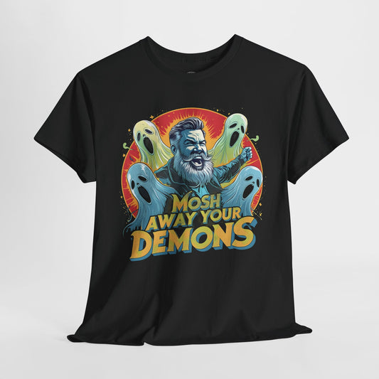 Mosh Away Your Demons - Unisex Tee