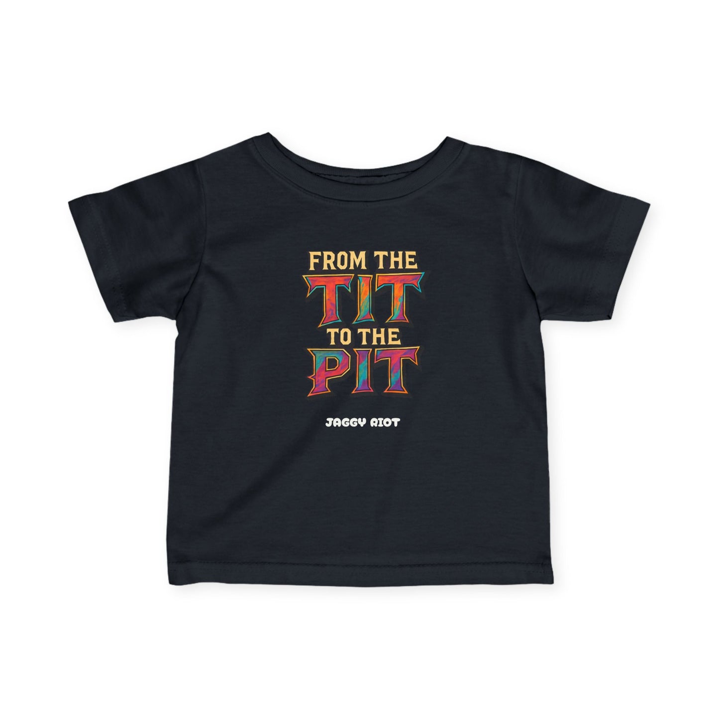 From the Tit to the Pit - Baby/Toddler Tee