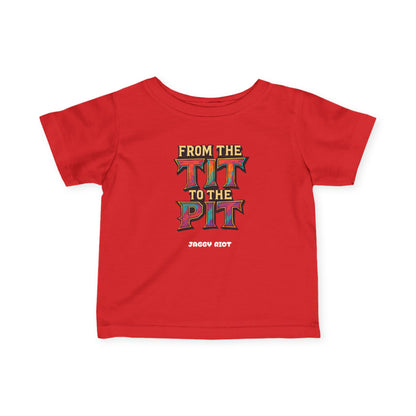From the Tit to the Pit - Baby/Toddler Tee