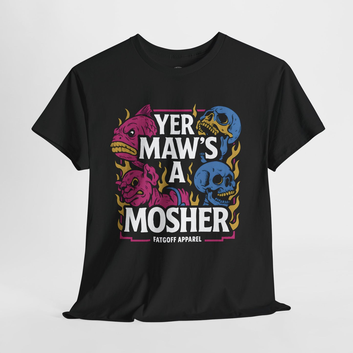 Yer Maw is a Mosher - Unisex Tee