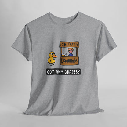 Got Any Grapes - Unisex Tee