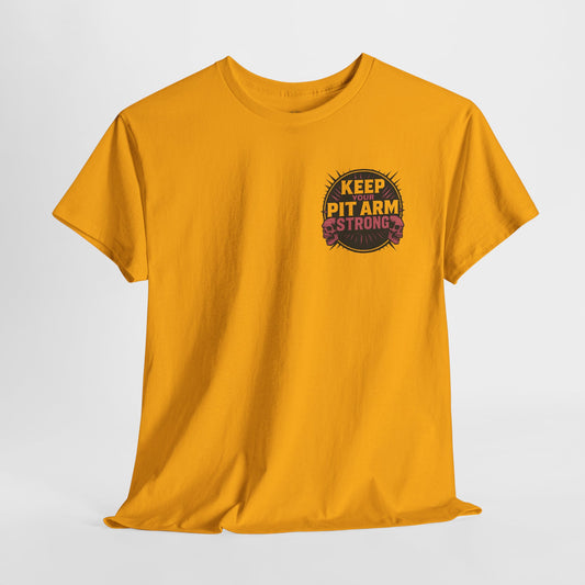 Pit Arm Power - Unisex Tee