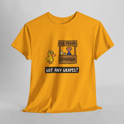 Got Any Grapes - Unisex Tee